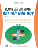 Hướng dẫn giải nhanh bài tập Hóa học (Tập 1)