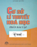 Cơ sở lý thuyết Hóa học- Phần bài tập– Lê Mậu Quyền