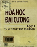 Hóa học đại cương (Tập 1)-Từ lý thuyết đến ứng dụng