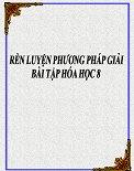 Rèn luyện phương pháp giải bài tập hóa học 8