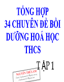 Tổng hợp 34 chuyên đề bồi dưỡng hóa học THCS (tập 1)