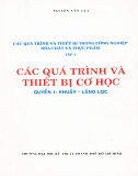 Các quá trình và thiết bị trong công nghiệp hóa chất và thực phẩm (Tập 1)- Các quá trình và thiết bị cơ học- Khuấy và lắng lọc