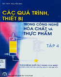 Các quá trình, thiết bị trong công nghệ hóa chất và thực phẩm_Tập 4-Nguyễn Bin