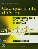 Các quá trình, thiết bị trong công nghệ hóa chất và thực phẩm_Tập 5-Nguyễn Bin
