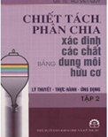 Chiết tách, phân chia xác định các chất bằng dung môi hữu cơ (Tập 2)-Hồ Viết Quý