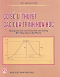 Cơ sở lý thuyết các quá trình hóa học-PGS Vũ Đăng Độ