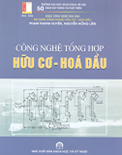 Công nghệ tổng hợp hữu cơ, hóa dầu- Phạm Thanh Huyền, Nguyễn Hồng Liên