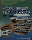 Công nghệ môi trường (Tập 1)- Xử lý nước- PGS.TS.Hoàng Văn Huệ