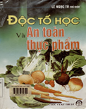 Độc tố học và an toàn thực phẩm- Lê Ngọc Tú