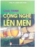 Giáo trình công nghệ lên men-  Gs Ts. Lương Đức Phẩm