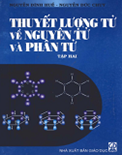 Thuyết lượng tử về nguyên tử và phân tử tập 2- Nguyễn Đình Huề- Nguyễn Đức Chuy