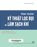 Tính toán kỹ thuật lọc bụi và làm sạch khí- Hoàng Kim Cơ