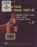 Tính toán quá trình, thiết bị trong công nghệ hóa chất và thực phẩm -Tập 2- Nguyễn Bin