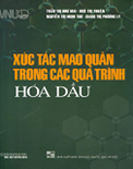 Xúc tác mao quản trong các quá trình hóa dầu- Trần Thị Như Mai- Ngô Thị Thuận