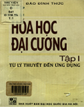 Hóa học đại cương (Tập 1)- Từ lý thuyết đến ứng dụng- Đào Đình Thức