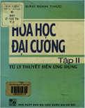 Hóa học đại cương (Tập 2)- Từ lý thuyết đến ứng dụng- Đào Đình Thức