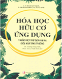 Hóa học hữu cơ ứng dụng_thuốc diệt trừ dịch hại và điều hòa tăng trưởng- PGS. TS.Lê Tuấn Anh (dịch)