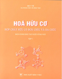 Hợp chất hữu cơ đơn chức và đa chức tập I_Sách đào tạo dược sĩ- PGS. TS. Trương Thế Kỷ