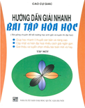 Hướng dẫn giải nhanh bài tập hóa học (Tập 1)-Cao Cự Giác