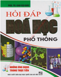 Hỏi Đáp Hoá Học Phổ Thông - Những Ứng Dụng Trong Thực Tiễn-Cao Cự Giác