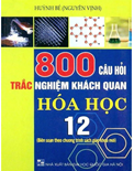 800 Câu Hỏi Trắc Nghiệm Khách Quan Hóa Học 12- Huỳnh Bé