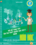 Bộ đề tinh túy ôn thi THPT Quốc gia 2017 môn Hóa học- Lovebook