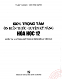 100% Trọng Tâm Ôn Kiến Thức - Luyện Kỹ Năng Hóa Học 12- Trần Văn Lục