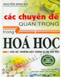 Các chuyên đề quan trọng trong hóa học- chủ đề thường gặp trong kỳ thi ĐH- Nguyễn Đình Độ