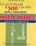 Cơ sở lý thuyết 500 câu hỏi trắc nghiệm Hóa học- Nguyễn Phước Hòa Tân