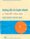 Hướng dẫn ôn luyện nhanh lí thuyết hóa học phổ thông trung học- Nguyễn Văn Thoại