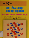 333 Câu Hỏi và Bài Tập Hoá Học Chọn Lọc (Tập 2) PHẢN ỨNG HÓA HỌC (chuyên đề nâng cao hóa học THPT)- Nguyễn Văn Thoại