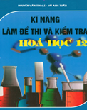 Kỹ Năng Làm Đề Thi Và Kiểm Tra Hóa Học 12 - Thầy Nguyễn Văn Thoại