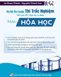Bộ Đề Ôn Luyện Thi Trắc Nghiệm THPT Quốc Gia năm 2017 KHTN Môn Hóa Học
