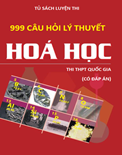 999 câu hỏi lý thuyết hóa học ôn thi THPT quốc gia