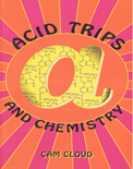 Acid Trips and Chemistry-Cam Claud