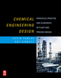 Chemical Engineering Design: Principles Practice and Economics of Plant and Process Design