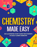 Chemistry Made Easy: An Illustrated Study Guide for Students To Easily Learn Chemistry