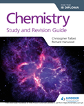 Chemistry for the IB Diploma Study and Revision Guide- Christopher Talbot 