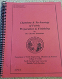Chemistry and Technology of Fabric Preparation and Finishing- Dr. Charles Tomasino