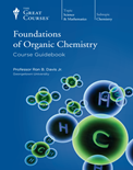 Foundations of Organic Chemistry – Course Guidebook- Ron B. Davis Jr.