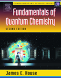 Fundamentals of quantum chemistry (2nd Edition)- James E. House
