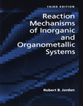 Reaction Mechanisms of Inorganic and Organometallic Systems (3rd Edition)- Robert B. Jordan