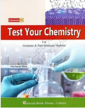 Test Your Chemistry – For Graduate and Post Graduate Students (2nd edition)- Haq Nawaz Bhatti