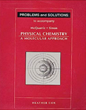 Problems and Solutions to Accompany Mcquarrie and Simon, Physical Chemistry: A Molecular Approach- Heather Cox