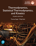 Physical Chemistry Thermodynamics, Statistical Thermodynamics, and Kinetics (4th Global Ed.)- Thomas Engel 