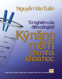 Từ nghiên cứu đến công bố: Kỹ năng mềm cho các nhà khoa học - Nguyễn Văn Tuấn
