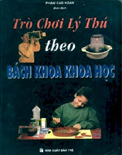 Trò Chơi Lý Thú Theo Bách Khoa Khoa Học- Phạm Cao Hoàn