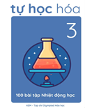 Tự học hóa 3- 100 bài tập động hóa học