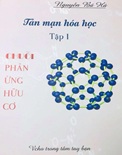 Tản mạn hóa học- TẬP 1- CHUỖI PHẢN ỨNG HỮU CƠ- Nguyễn Bá Hà