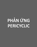 Bài giảng PHẢN ỨNG PERICYCLIC